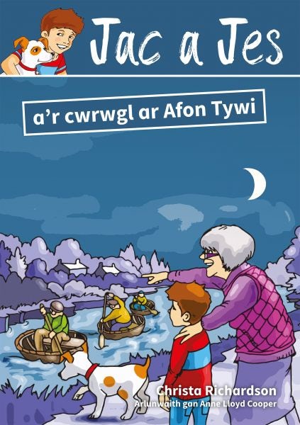 Cover image for Cyfres Jac a Jes: Jac a Jes a'r Cwrwgl ar Afon Tywi, isbn: 9781801061407