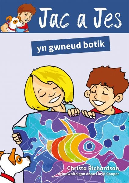 Cover image for Cyfres Jac a Jes: Jac a Jes yn Gwneud Batik, isbn: 9781801061414