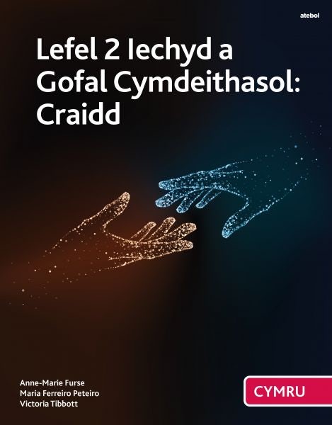 Cover image for Lefel 2 Iechyd a Gofal Cymdeithasol: Craidd (Cymwysterau Cymru), isbn: 9781801061537