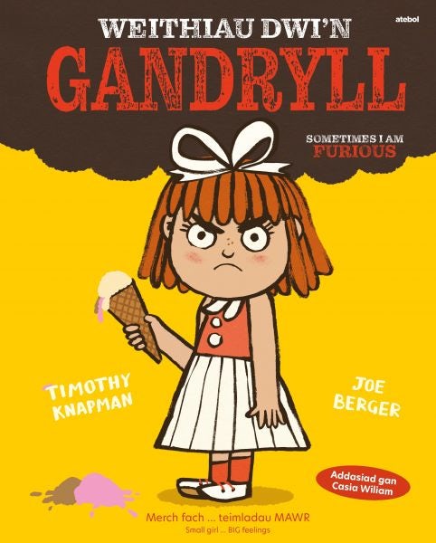 Cover image for Weithiau Dwi’n Gandryll / Sometimes I am Furious, isbn: 9781801061629
