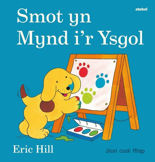 Cover image for Cyfres Smot: Smot yn Mynd i'r Ysgol, isbn: 9781801062084