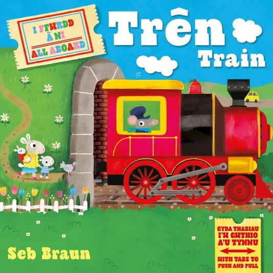 Cover image for I Ffwrdd â Ni: Trên /  All Aboard: Train, isbn: 9781801064323