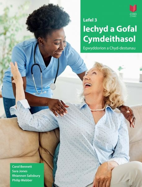 Cover image for Lefel 3 Iechyd a Gofal Cymdeithasol - Egwyddorion a Chyd-destunau, isbn: 9781801064415