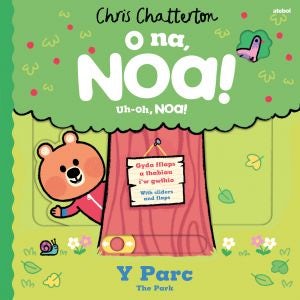 Cover image for O Na, Noa: Y Parc / Uh-Oh, Noa: The Park, isbn: 9781801065221