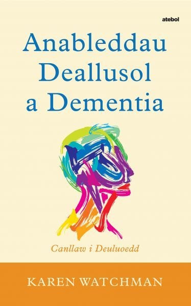 Cover image for Darllen yn Well: Anableddau Deallusol a Dementia - Canllaw i Deuluoedd, isbn: 9781801065276