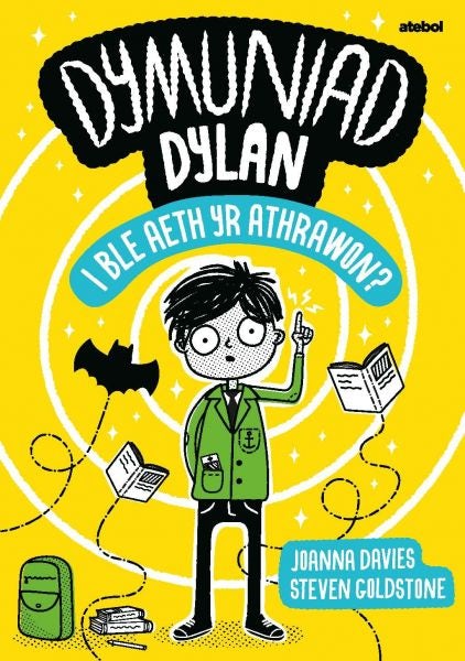 Cover image for Dymuniad Dylan: I Ble Aeth yr Athrawon?, isbn: 9781801065306