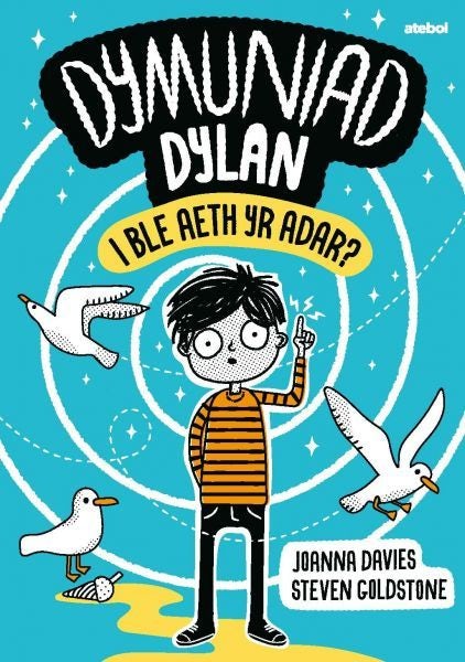 Cover image for Dymuniad Dylan: I Ble Aeth yr Adar?, isbn: 9781801065399