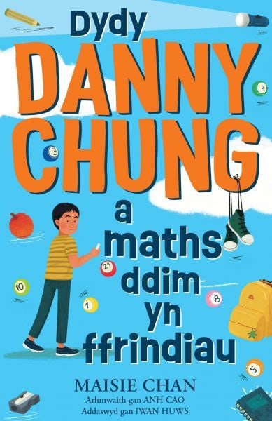 Cover image for Dydy Danny Chung a Maths ddim yn ffrindiau, isbn: 9781801065665