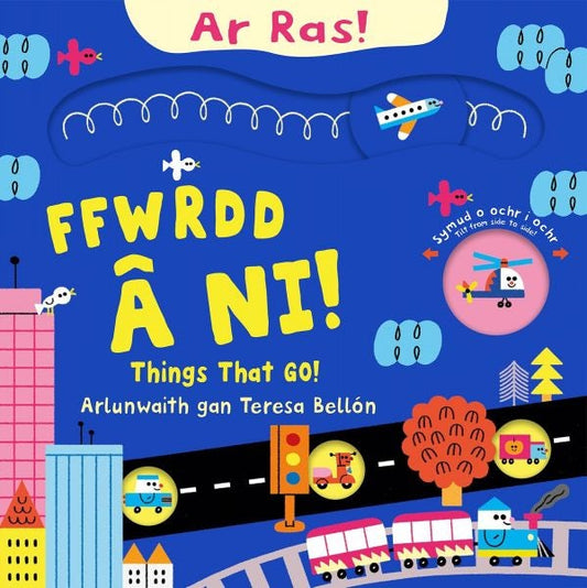 Cover image for Ar Ras: Ffwrdd â Ni! | Things that go!, isbn: 9781801065979