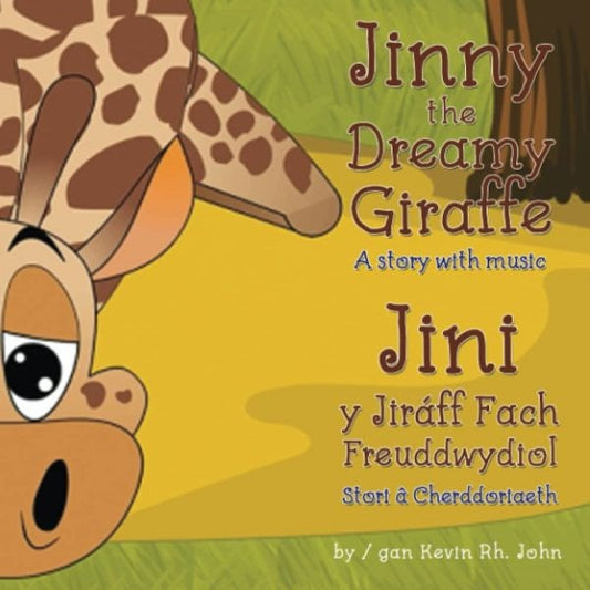 Cover image for Jinny the Dreamy Giraffe / Jini y Jiráff Fach Freuddwydiol - A Story with Music / Stori â Cerddoriaeth, isbn: 9781802277425