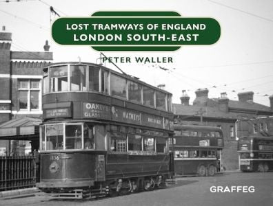 Cover image for Lost Tramways of England: London South East, isbn: 9781802580020