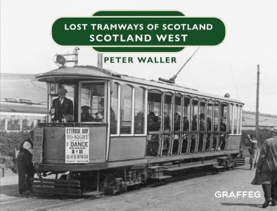 Cover image for Lost Tramways of Scotland: Scotland West, isbn: 9781802582277