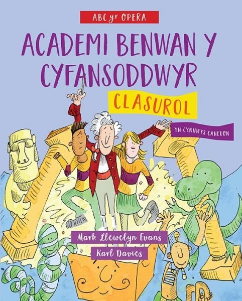 Cover image for ABC yr Opera: Academi Benwan y Cyfansoddwyr - Clasurol, isbn: 9781802582383