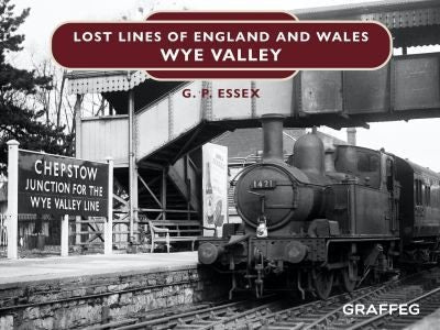 Cover image for Lost Lines of England and Wales: Wye Valley, isbn: 9781802583878