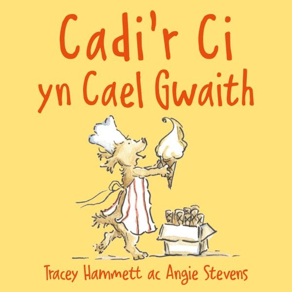 Cover image for Cadi'r Ci yn Cael Gwaith, isbn: 9781802584769