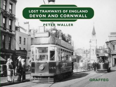 Cover image for Lost Tramways of England: Devon and Cornwall, isbn: 9781802584783