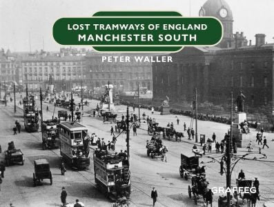 Cover image for Lost Tramways of England: Manchester South, isbn: 9781802584806