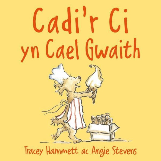 Cover image for Cadi’r Ci yn Cael Gwaith, isbn: 9781802585100