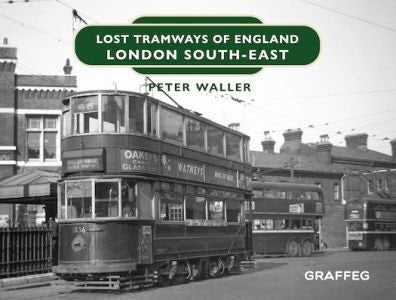 Cover image for Lost Tramways of England: London South East, isbn: 9781802589146