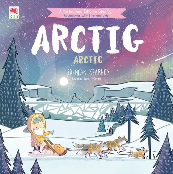 Cover image for Cyfres Anturiaeth Eifion a Sboncyn: Arctig / Arctic, isbn: 9781804161685