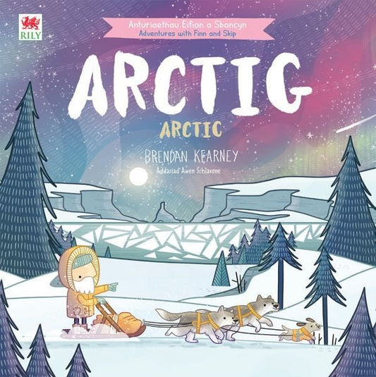 Cover image for Cyfres Anturiaeth Eifion a Sboncyn: Arctig / Arctic, isbn: 9781804161685