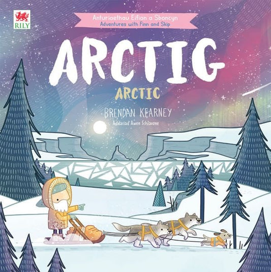 Cover image for Cyfres Anturiaeth Eifion a Sboncyn: Arctig / Arctic, isbn: 9781804164006
