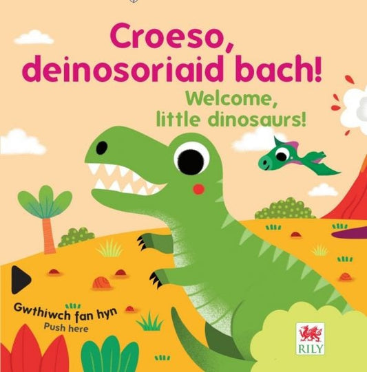 Cover image for Croeso, deinosoriaid bach! / Welcome, little dinosaurs!, isbn: 9781804164266