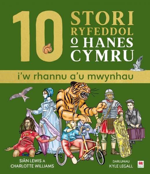 Cover image for 10 Stori Rhyfeddol o Hanes Cymru (i'w rhannu a'u mwynhau), isbn: 9781804164556