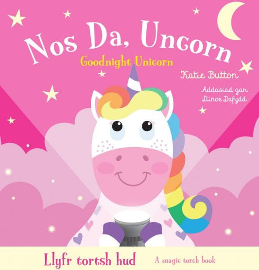 Cover image for Llyfr Tortsh Hud: Nos Da Uncorn / Magic Torch Book: Goodnight Unicorn, isbn: 9781804164846