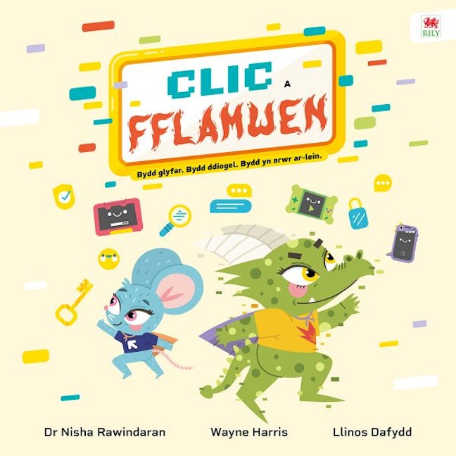 Cover image for Clic a Fflamwen - Bydd glyfar. Bydd ddiogel. Bydd yn arwr ar-lein, isbn: 9781804164914