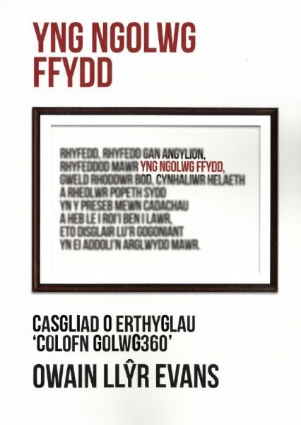 Cover image for Yng Ngolwg Ffydd - Casgliad o erthyglau 'colofn Golwg360', isbn: 9781805690054