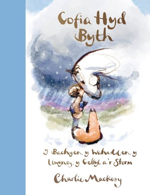 Cover image for Cofia Hyd Byth - Y Bachgen, Y Wahadden, Y Llwynog, Y Ceffyl a'r Storm, isbn: 9781805952411