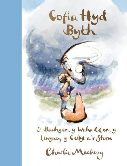 Cover image for Cofia Hyd Byth - Y Bachgen, Y Wahadden, Y Llwynog, Y Ceffyl a'r Storm, isbn: 9781805953043