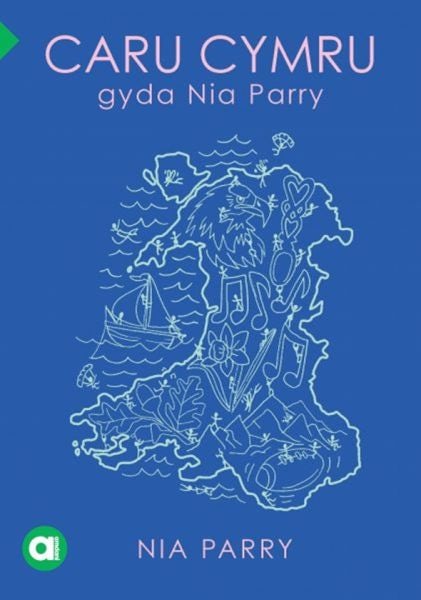 Cover image for Cyfres Amdani: Caru Cymru gyda Nia Parry, isbn: 9781835390306