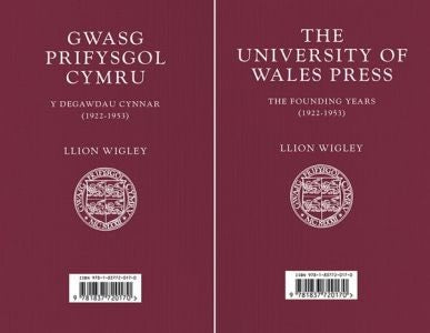 Cover image for Gwasg Prifysgol Cymru - Y Degawdau Cynnar (1922-1953) / The University of Wales Press - The Founding Years (1922-1953), isbn: 9781837720170