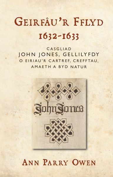 Cover image for Geirfâu'r Fflyd, 1632-1633 - Casgliad John Jones, Gellilyfdy o Eiriau'r Cartref, Crefftau, Amaeth a Byd Natur, isbn: 9781837720545