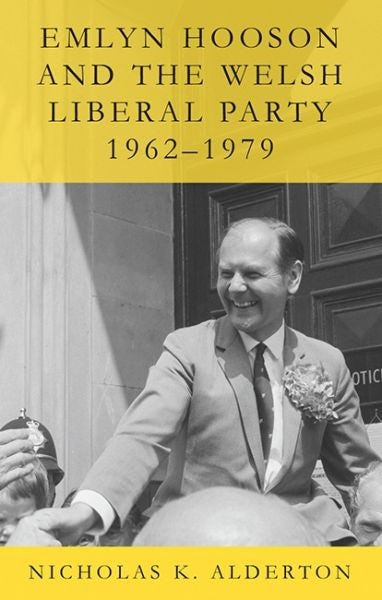 Cover image for Emlyn Hooson and the Welsh Liberal Party, 1962-1979, isbn: 9781837722976