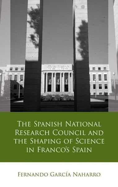 Cover image for The Spanish National Research Council and the Shaping of Science in Franco´s Spain, isbn: 9781837723997