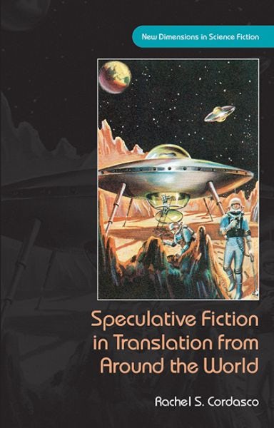 Cover image for Speculative Fiction in Translation from Around the World, isbn: 9781837724024