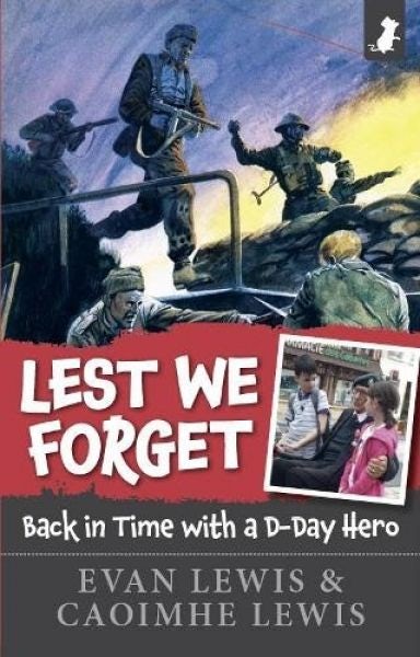 Cover image for Lest We Forget - Back in Time with a D-Day Hero, isbn: 9781838422912