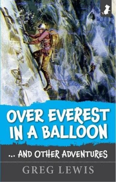 Cover image for Over Everest in a Balloon - And Other Adventures, isbn: 9781838422943