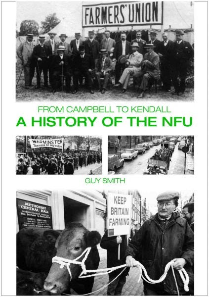 Cover image for From Campbell to Kendall - A History of the NFU, isbn: 9781841146966