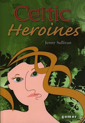 Cover image for Celtic Heroines, isbn: 9781843230731