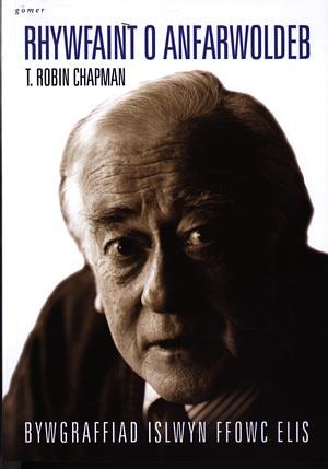 Cover image for Rhywfaint o Anfarwoldeb - Bywgraffiad Islwyn Ffowc Elis, isbn: 9781843232247