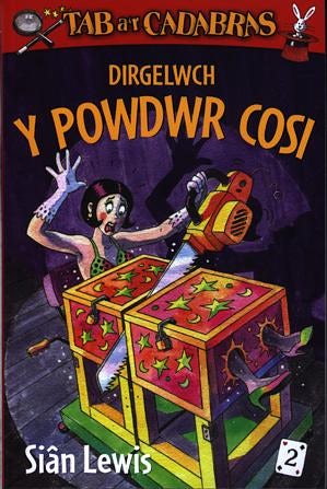 Cover image for Cyfres Tab a'r Cadabras: 2. Dirgelwch y Powdwr Cosi, isbn: 9781843232889