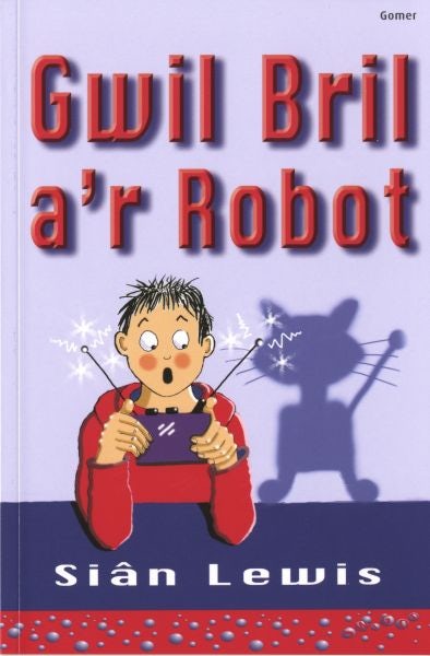 Cover image for Cyfres Swigod: Gwil Bril a'r Robot, isbn: 9781843235545