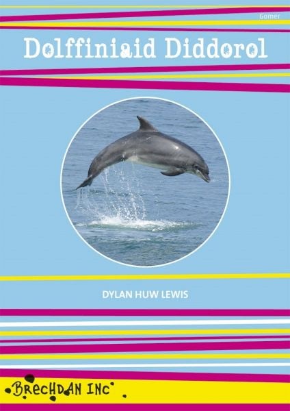 Cover image for Cyfres Brechdan Inc: Dolffiniaid Diddorol, isbn: 9781843236092