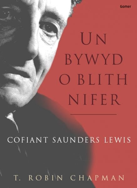 Cover image for Un Bywyd o Blith Nifer: Cofiant Saunders Lewis, isbn: 9781843237099