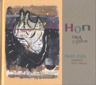 Cover image for Hon - Ynys y Galon, Delweddau o Ynys Gwales yng Ngwaith Iwan Bala, isbn: 9781843237457