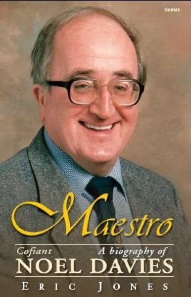 Cover image for Maestro - Cofiant Noel Davies/A Biography of Noel Davies, isbn: 9781843238522